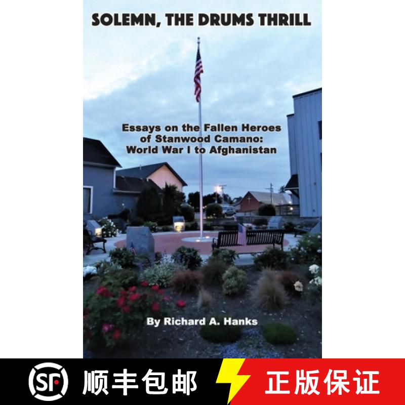 【2-3周达】Solemn, The Drums Thrill: Essays on the Fallen Heroes of Stanwood Camano: World War I to A... [9781735861517]