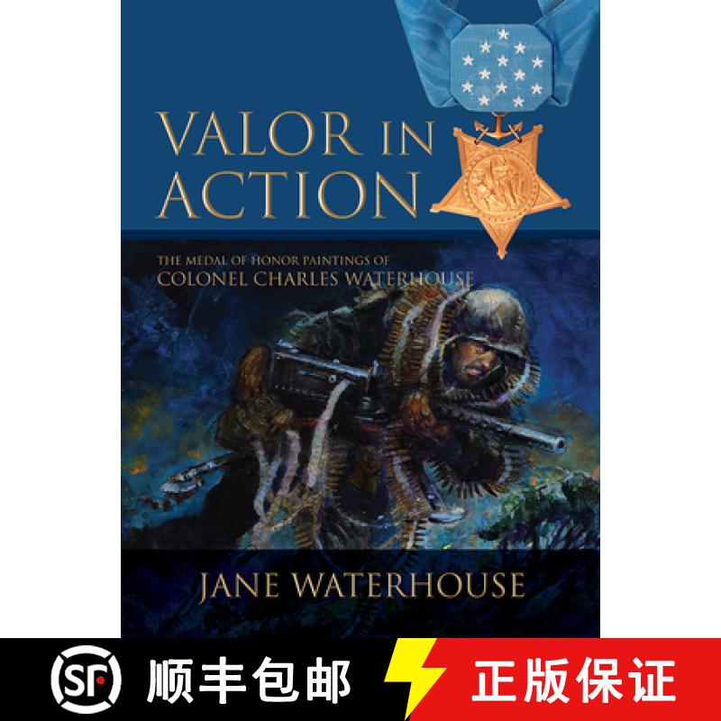 【3-4周达】Valor in Action: The Medal of Honor Paintings of Col. Charles Waterhouse: The Medal of Hon... [9780764360176]