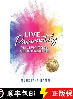 预订 Live Passionately: The Blueprint to Design A Life Truly Worth Living [9781761241789]