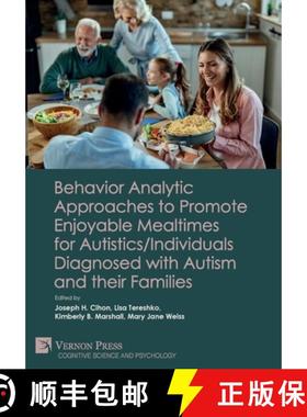 【3-4周达】Behavior Analytic Approaches to Promote Enjoyable Mealtimes for Autistics/Individuals Diag... [9781648895111]
