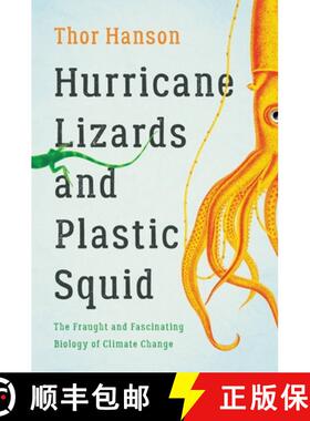 【3-4周达】Hurricane Lizards and Plastic Squid : The Fraught and Fascinating Biology of Climate Chang... [9781541672420]