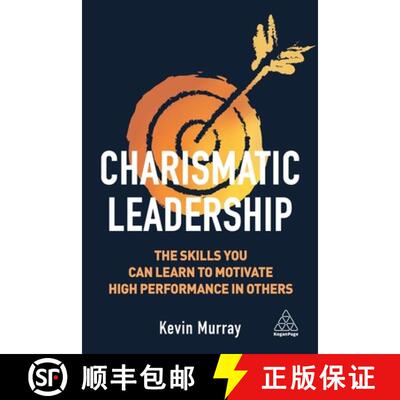 【3-4周达】精装 Charismatic Leadership – The Skills You Can Learn to Motivate High Performance in Ot... [9781789660951]