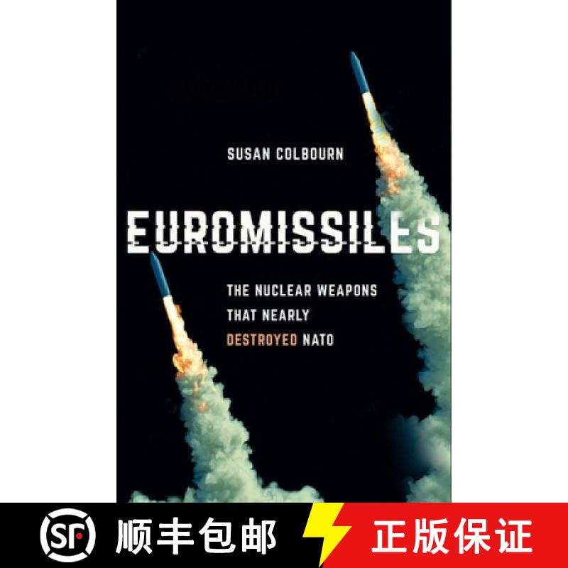 【3-4周达】Euromissiles: The Nuclear Weapons That Nearly Destroyed NATO [9781501766022]