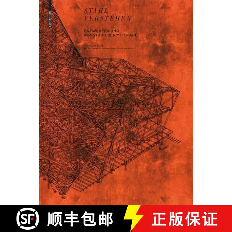 【3-4周达】Stahl Verstehen: Entwerfen Und Konstruieren Mit Stahl - Ein Handbuch [9783034602716]