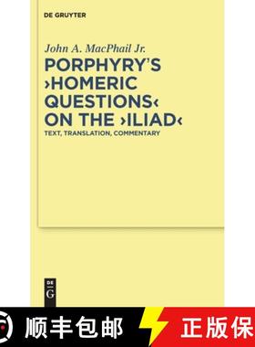 【3-4周达】Porphyry's Homeric Questions on the Iliad: Text, Translation, Commentary [9783110195439]