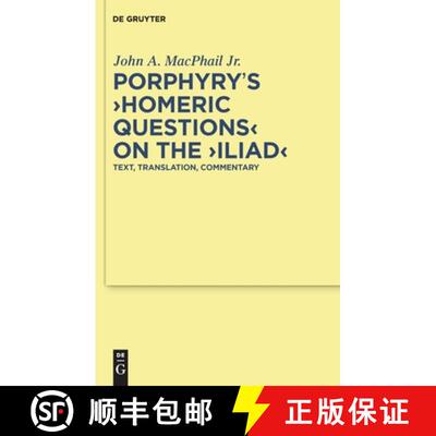 预订 Porphyry's Homeric Questions on the Iliad: Text, Translation, Commentary [9783110195439]