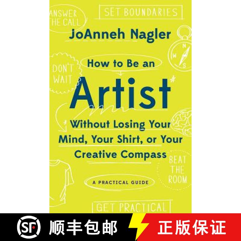 【3-4周达】How to Be an Artist Without Losing Your Mind, Your Shirt, or Your Creative Compass: A Prac...[9781581573671]