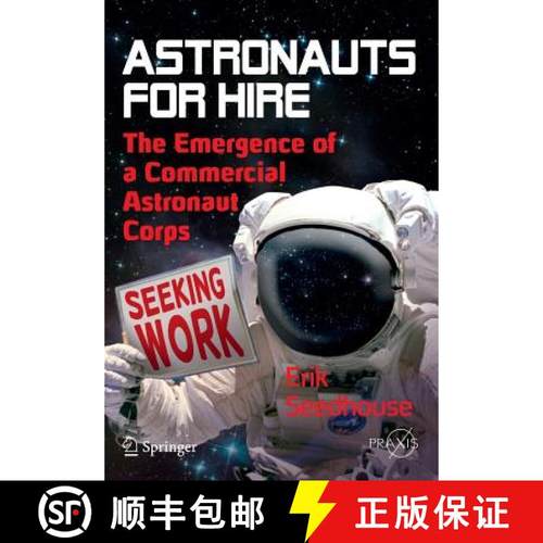 【3-4周达】Astronauts for Hire: The Emergence of a Commercial Astronaut Corps [9781461405191]