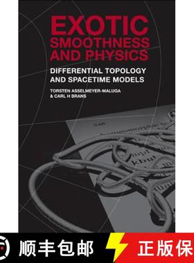 【3-4周达】Exotic Smoothness and Physics: Differential Topology and Spacetime Models [9789810241957]