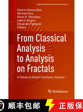 【3-4周达】From Classical Analysis to Analysis on Fractals : A Tribute to Robert Strichartz, Volume 1 [9783031377990]