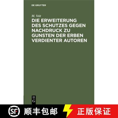【3-4周达】Die Erweiterung des Schutzes gegen Nachdruck zu Gunsten der Erben verdienter Autoren [9783112454831]