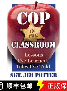 【3-4周达】Cop in the Classroom: Lessons I've Learned, Tales I've Told [9780979069772]