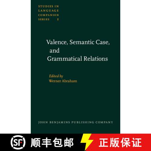 【3-4周达】精装 Valence, Semantic Case, and Grammatical Relations: Workshop studies prepared for the ... [9789027209627]
