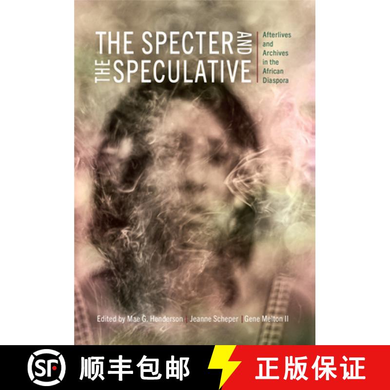 【3-4周达】The Specter and the Speculative: Afterlives and Archives in the African Diaspora [9781978834071]