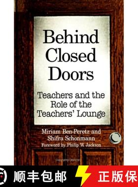 【3-4周达】Behind Closed Doors : Teachers and the Role of the Teachers' Lounge [9780791444481]