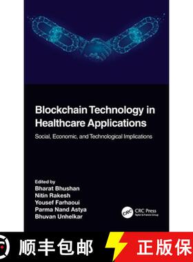 【3-4周达】Blockchain Technology in Healthcare Applications: Social, Economic, and Technological Impl... [9781032123196]