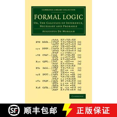 【3-4周达】Formal Logic: Or, The Calculus of Inference, Necessary and Probable - Formal Logic: Or, Th... [9781108070782]