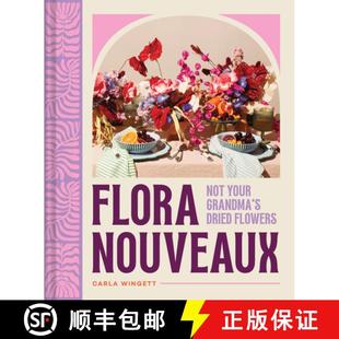 【3-4周达】Flora Nouveaux : Not Your Grandma's Dried Flowers [9781797228525]
