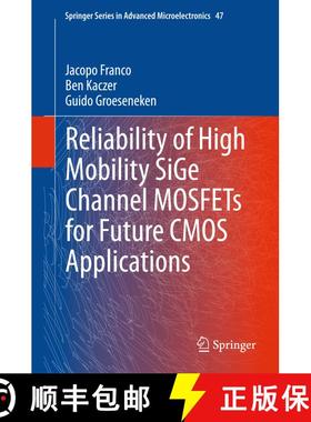 【3-4周达】Reliability of High Mobility SiGe Channel MOSFETs for Future CMOS Applications [9789400776623]