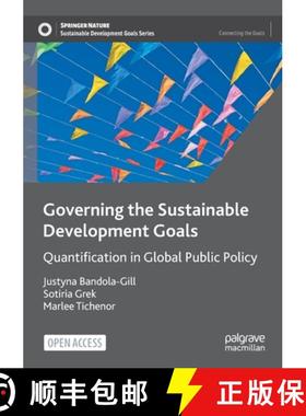 【3-4周达】Governing the Sustainable Development Goals : Quantification in Global Public Policy [9783031039409]