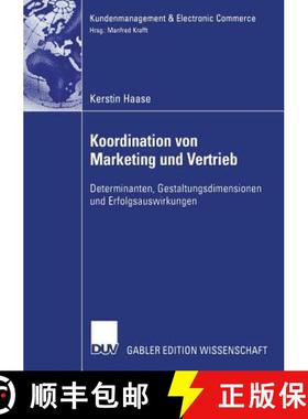 【3-4周达】Koordination von Marketing und Vertrieb: Determinanten, Gestaltungsdimensionen und Erfolgs... [9783835005013]