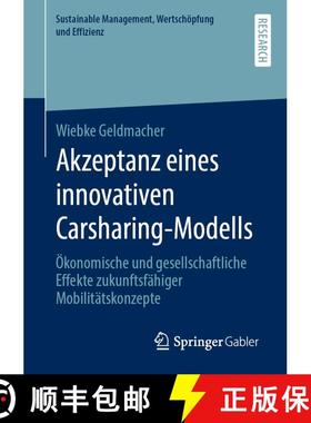 【3-4周达】Akzeptanz eines innovativen Carsharing-Modells : Ökonomische und gesellschaftliche Effekt... [9783658283483]