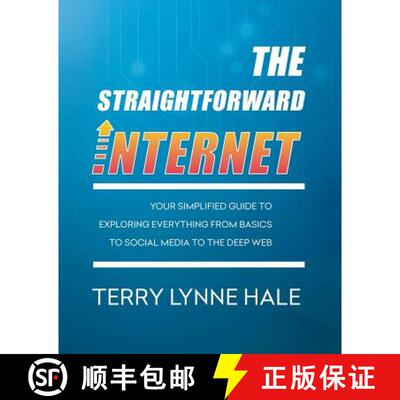 【3-4周达】The Straightforward Internet: Your Simplified Guide to Exploring Everything from Basics to... [9780692703731]