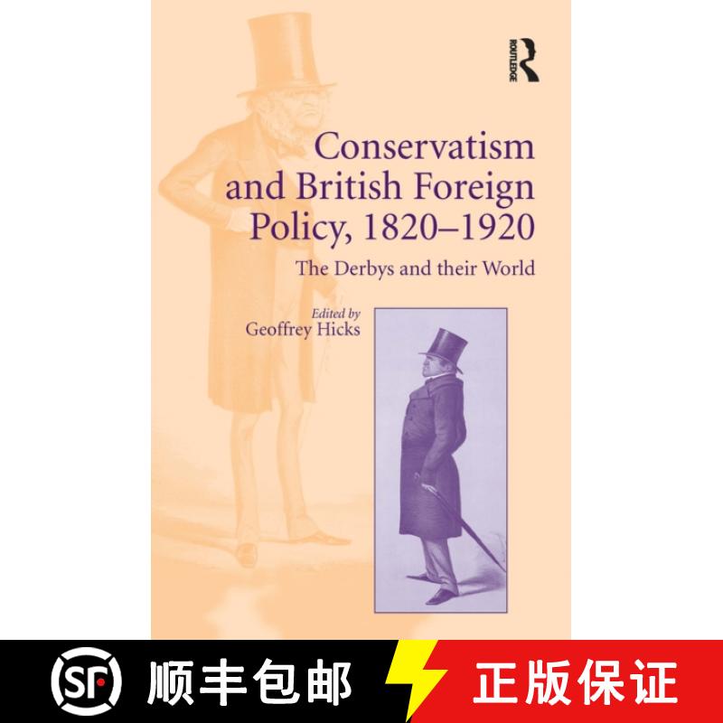 【3-4周达】Conservatism and British Foreign Policy, 1820�1920: The Derbys and Their World [9781032925462]