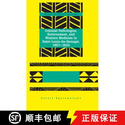 【3-4周达】精装 Colonial Pathologies, Environment, and Western Medicine in Saint-Louis-du-Senegal, 18... [9781433114991]