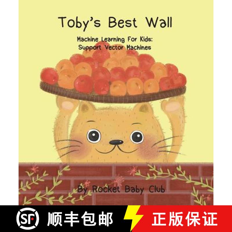 【4周达】Toby's best wall: Machine Learning For Kids: Support Vector Machines [9781645707080]