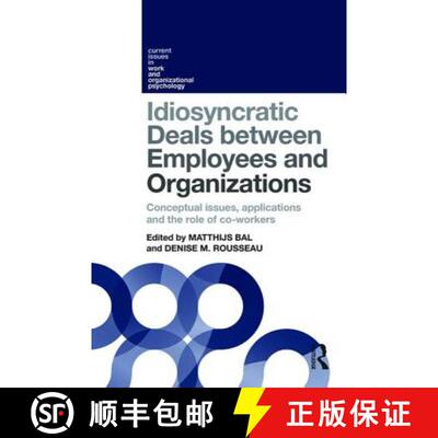 【3-4周达】精装 Idiosyncratic Deals between Employees and Organizations : Conceptual issues, applicat... [9781848724457]
