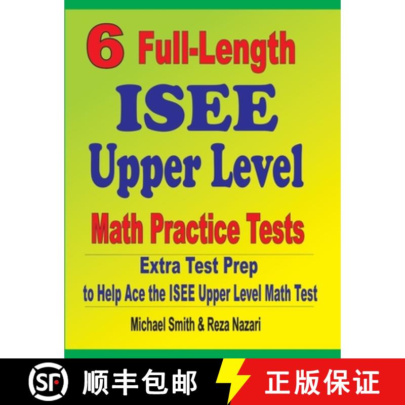 【3-4周达】6 Full-Length ISEE Upper Level Math Practice Tests : Extra Test Prep to Help Ace the ISEE ... [9781646127313]