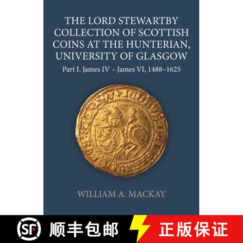 【3-4周达】精装 The Lord Stewartby Collection of Scottish Coins at the Hunterian, University of Glasg... [9780197266878]