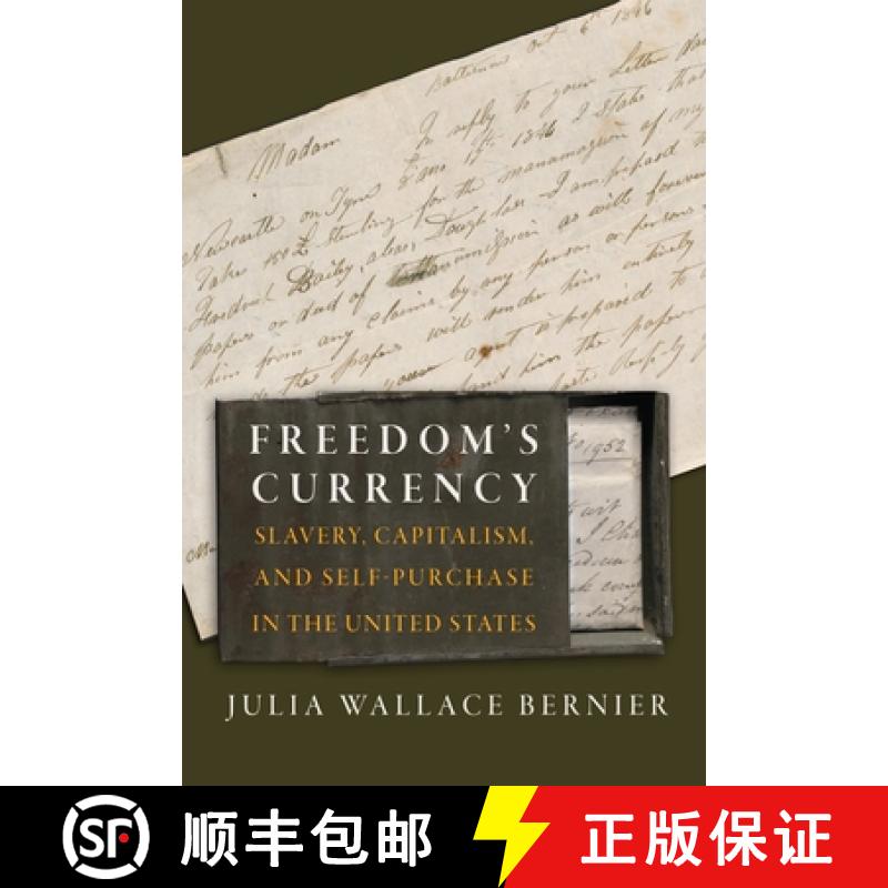 【4周达】Freedom's Currency: Slavery, Capitalism, and Self-Purchase in the United States [9781512826470]