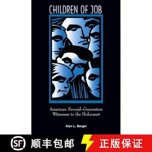 预订 Children of Job: American Second-Generation Witnesses to the Holocaust [9780791433584]