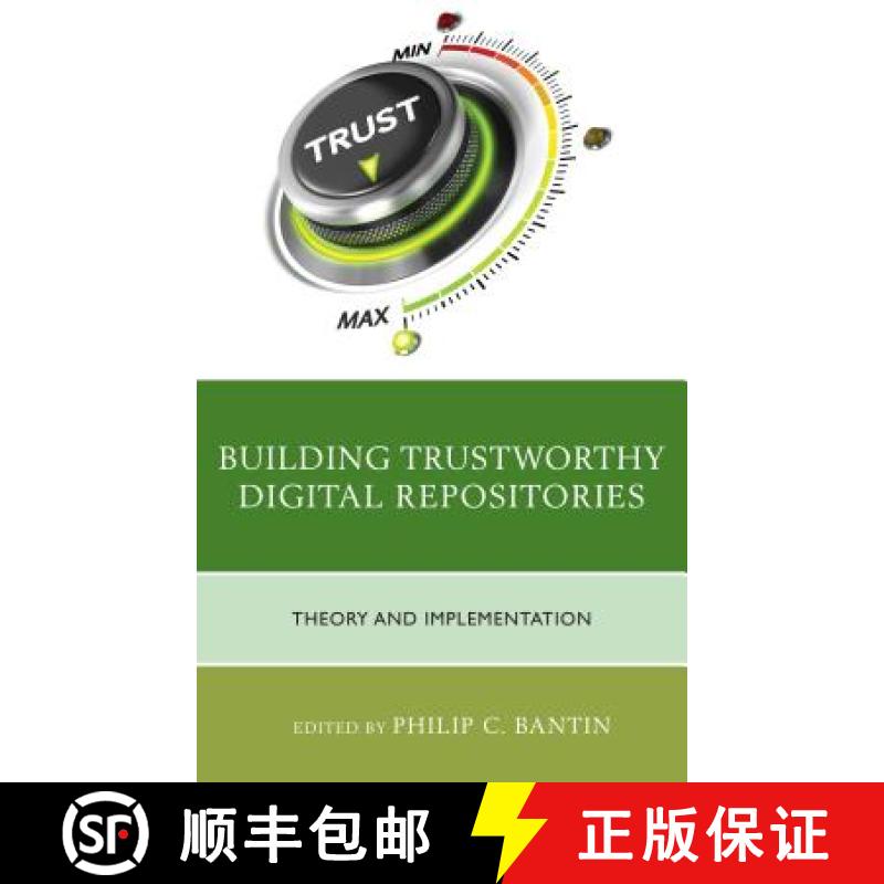 【4周达】Building Trustworthy Digital Repositories : Theory and Implementation [9781442263772]