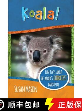 【3-4周达】Koala!: Fun Facts About the World's Cuddliest Marsupial [9781913960063]