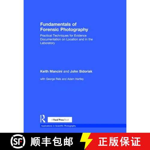 【3-4周达】Fundamentals of Forensic Photography: Practical Techniques for Evidence Documentation on L... [9781138910843]