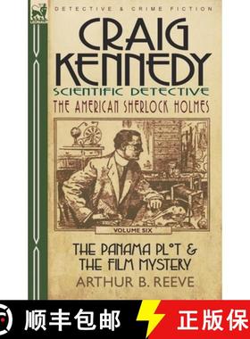 【3-4周达】Craig Kennedy-Scientific Detective: Volume 6-The Panama Plot & the Film Mystery [9780857060242]