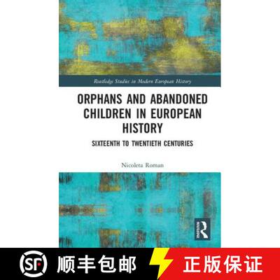 【3-4周达】Orphans and Abandoned Children in European History: Sixteenth to Twentieth Centuries [9781138071094]
