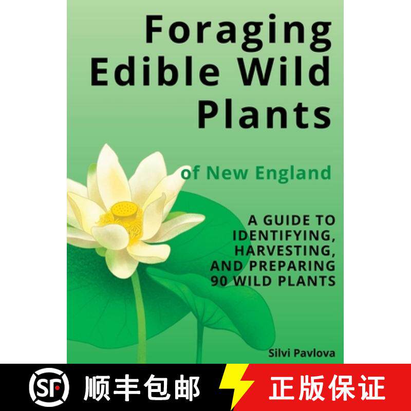 预订 Foraging Edible Wild Plants of New England: A Guide to Identifying, Harvesting, and Preparing 90... [9798869085382]