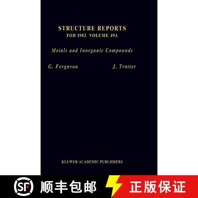 【4周达】Structure Reports for 1982, Volume 49A : Metals and Inorganic Compounds [9780792302391]