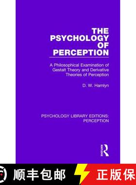 【3-4周达】The Psychology of Perception: A Philosophical Examination of Gestalt Theory and Derivative... [9781138202658]
