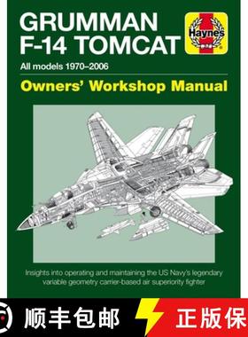 【3-4周达】Grumman F-14 Tomcat Owners' Workshop Manual: All Models 1970-2006 - Insights Into Operatin... [9781785211003]