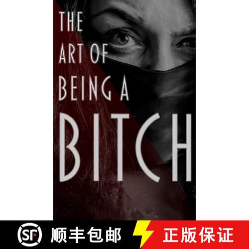 【3-4周达】The Art of Being a Bitch: Putting Yourself First and Being at Peace with your Inner Bitch [9780578612959]