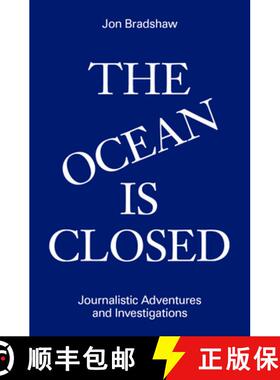 【3-4周达】The Ocean Is Closed : Journalistic Adventures and Investigations [9781733540148]