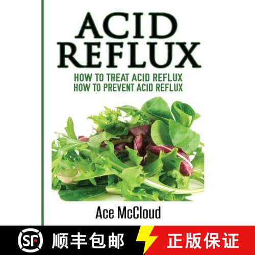 【3-4周达】精装 Acid Reflux: How To Treat Acid Reflux: How To Prevent Acid Reflux [9781640483750]