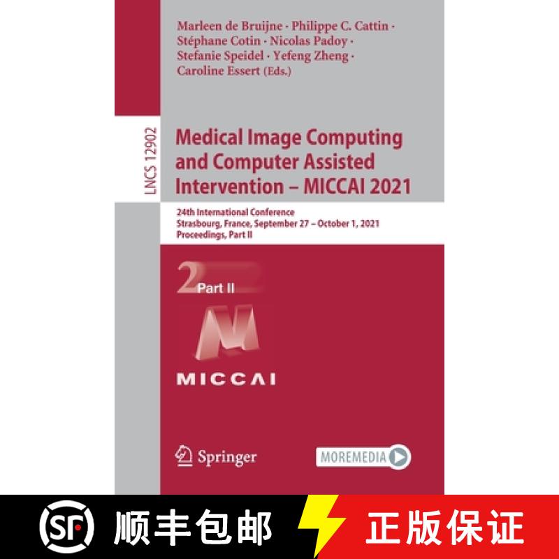 【3-4周达】Medical Image Computing and Computer Assisted Intervention – MICCAI 2021: 24th Internatio... [9783030871956]