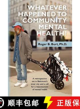 预订 Whatever Happened to Community Mental Health?: A retrospective set in Baltimore's inner city and... [9780977018383]
