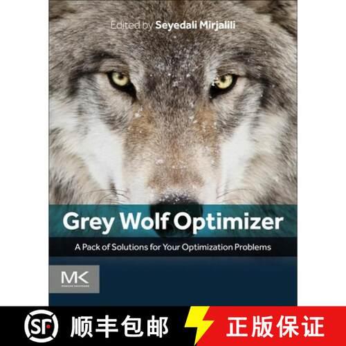 【3-4周达】Grey Wolf Optimizer: A Pack of Solutions for Your Optimization Problems [9780443366246]